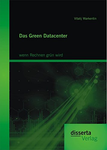 Das Green Datacenter Wenn Rechnen Gr|n Wird (german Edition) [Paperback]