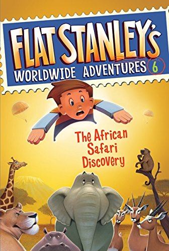 Flat Stanley's Worldwide Adventures 6 The African Safari Discovery [Paperback]
