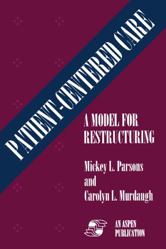 Patient Centered Care  A Model for Restructuring [Paperback]