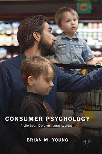 Consumer Psychology A Life Span Developmental Approach [Hardcover]