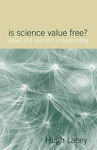 Is Science Value Free Values and Scientific Understanding [Paperback]