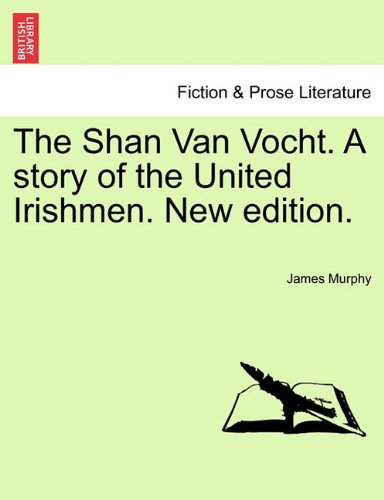 Shan Van Vocht a Story of the United Irishmen New Edition [Paperback]