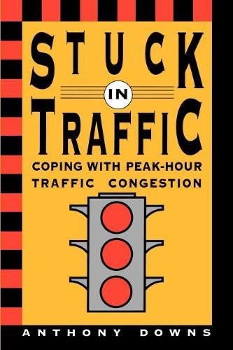 Stuck in Traffic Coping with Peak-Hour Traffic Congestion [Paperback]