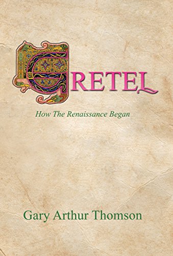 Gretel How The Renaissance Began [Hardcover]