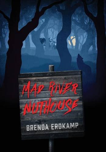 Mad River Nuthouse [Hardcover]