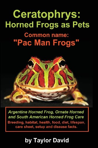 Ceratophrys Horned Frogs As Pets Common Name Pac Man Frogs [Paperback]