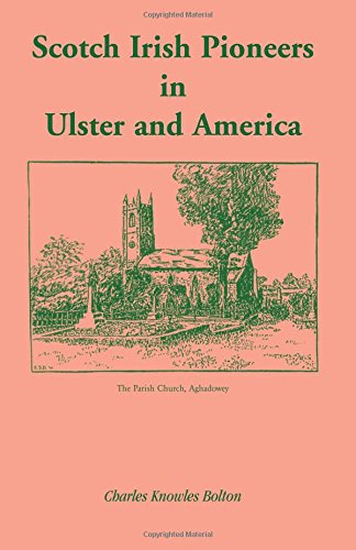 Scotch Irish Pioneers in Ulster and America [Paperback]