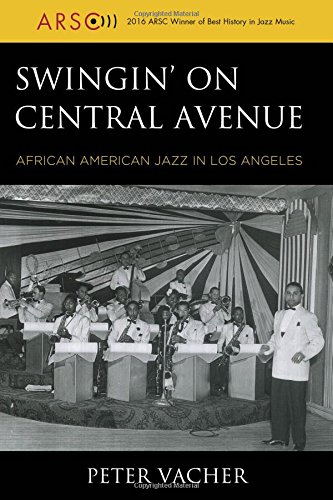 Swingin' on Central Avenue African American Jazz in Los Angeles [Hardcover]