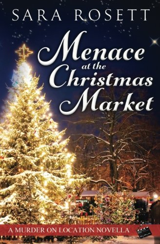 Menace At The Christmas Market (a Novella) (murder On Location) (volume 5) [Paperback]