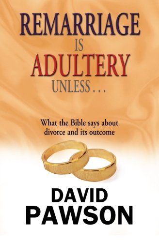 Remarriage Is Adultery Unless ... [Paperback]