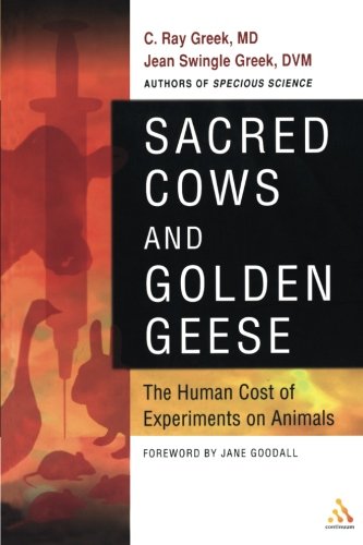 Sacred Cows and Golden Geese The Human Cost of Experiments on Animals [Paperback]