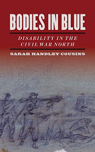 Bodies in Blue Disability in the Civil War North [Hardcover]