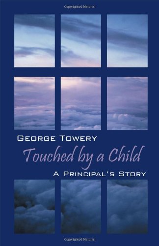Touched By A Child A Principal's Story [Paperback]