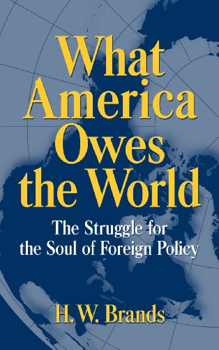 What America Owes the World The Struggle for the Soul of Foreign Policy [Hardcover]