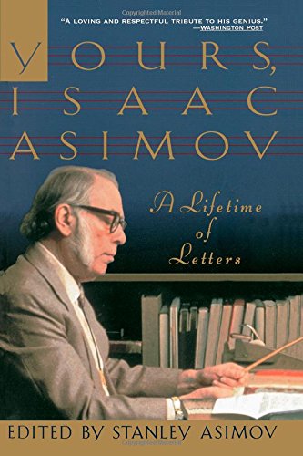 Yours, Isaac Asimov A Life in Letters [Paperback]