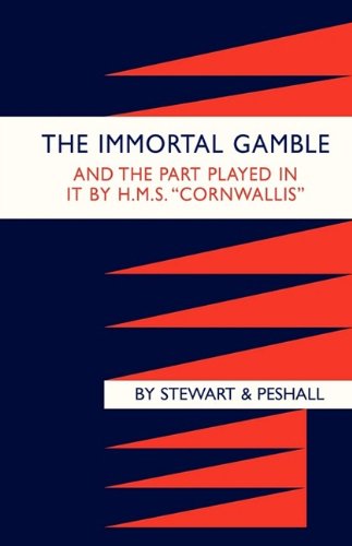 Immortal Gamble & The Part Played In It By Hms  cornwallis  [Paperback]