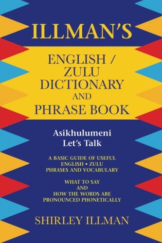 Illman's English / Zulu Dictionary and Phrase Book  Asikhulumeni - Let's Talk [Paperback]