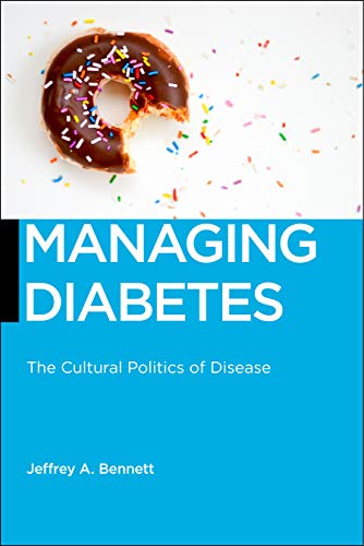 Managing Diabetes The Cultural Politics of Disease [Hardcover]
