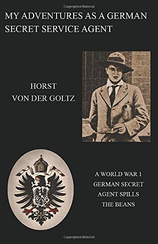 My Adventures As A German Secret Service Agent (ww1) [Paperback]