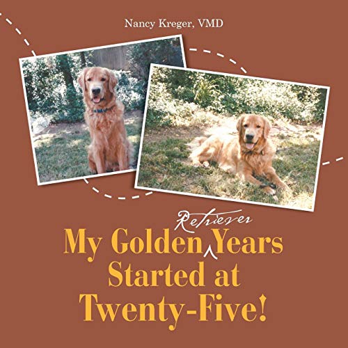 My Golden Retriever Years Started At Twenty-Five [Paperback]