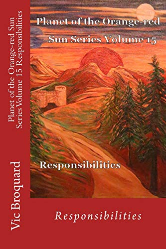 Planet of the Orange-Red Sun Series Volume 15 Responsibilities [Paperback]