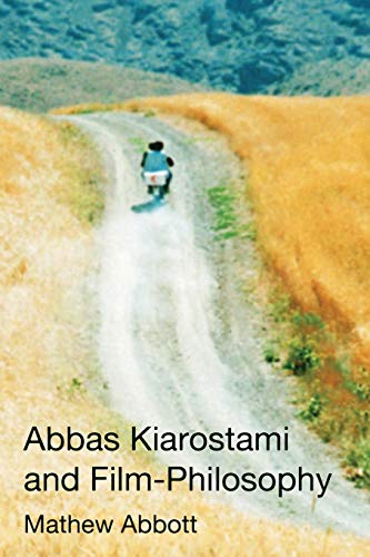 Abbas Kiarostami and Film-Philosophy [Paperback]