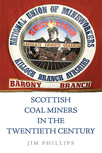 Scottish Coal Miners in the Twentieth Century [Hardcover]