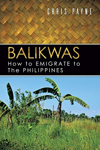 Balikwas  How to Emigrate to the Philippines [Paperback]