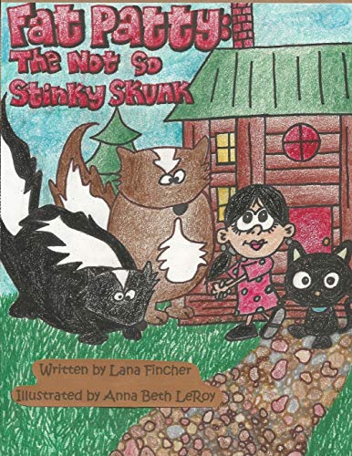 Fat Patty  The Not So Stinky Skunk [Paperback]