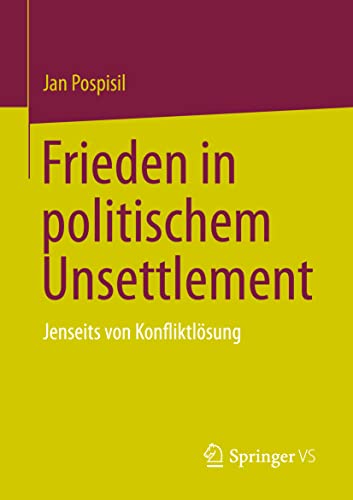 Frieden in politischem Unsettlement Jenseits von Konfliktlsung [Paperback]