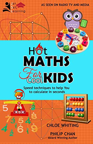 Hot Maths for Cool Kids  Rapid Mathematical Tricks to Make YOU Amazing [Paperback]