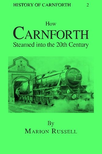 How Carnforth Steamed Into The 20th Century (history Of Carnforth) (volume 2) [Paperback]