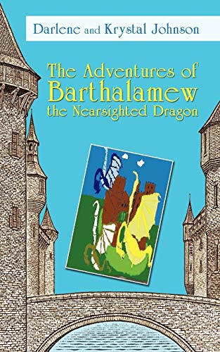 The Adventures Of Barthalamew The Nearsighted Dragon [Paperback]