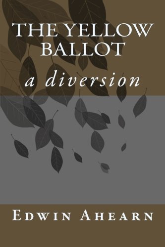 Yellow Ballot  A Diversion [Paperback]