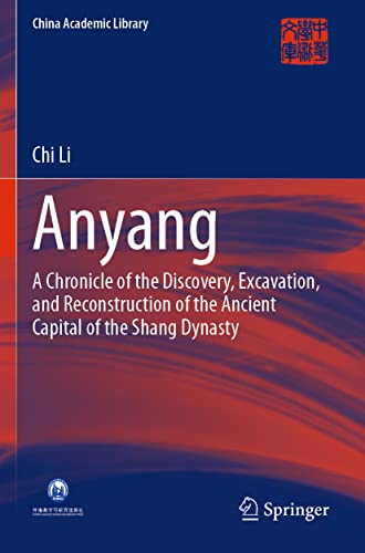 Anyang A Chronicle of the Discovery, Excavation, and Reconstruction of the Anci [Paperback]