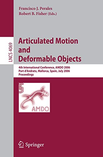Articulated Motion and Deformable Objects 4th International Conference, AMDO 20 [Paperback]