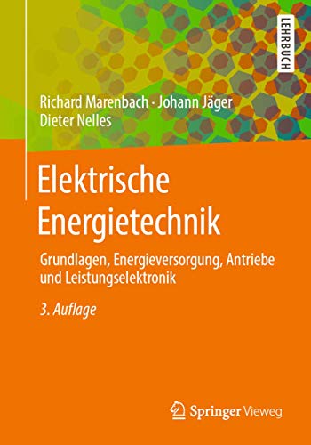 Elektrische Energietechnik Grundlagen, Energieversorgung, Antriebe und Leistung [Paperback]