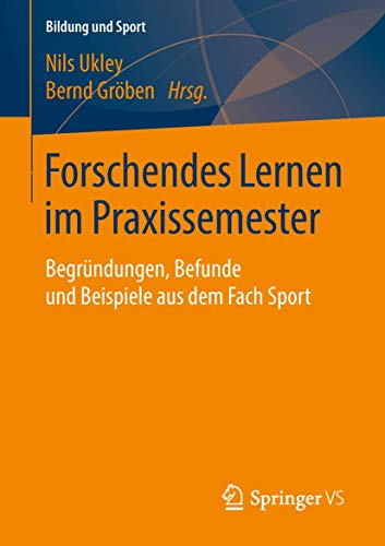 Forschendes Lernen im Praxissemester Begrndungen, Befunde und Beispiele aus de [Paperback]