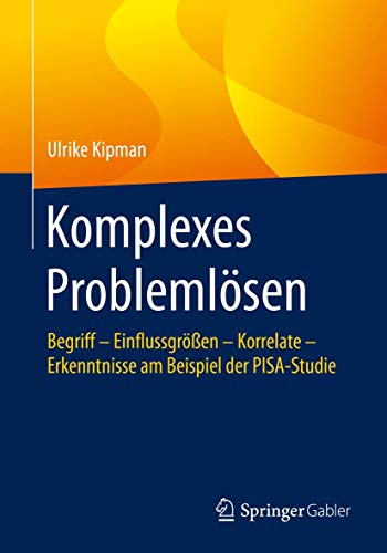 Komplexes Problemlsen Begriff  Einflussgren  Korrelate  Erkenntnisse am B [Paperback]