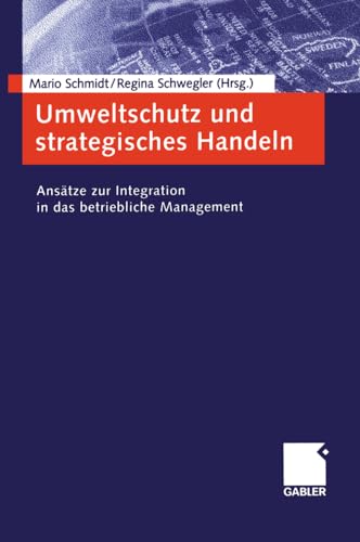Umweltschutz und strategisches Handeln Anstze zur Integration in das betriebli [Paperback]