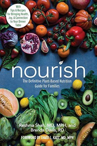Nourish The Definitive Plant-Based Nutrition Guide for Families--With Tips &amp [Paperback]