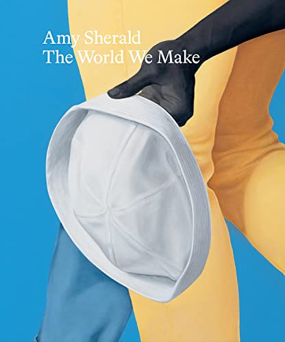 Amy Sherald The World We Make [Hardcover]