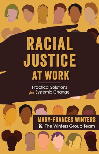 Racial Justice at Work Practical Solutions for Systemic Change [Paperback]