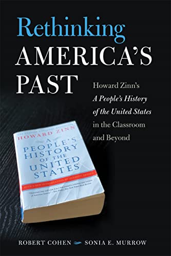 Rethinking America&39s Past Howard Zinn&39s A People&39s History of the U [Paperback]