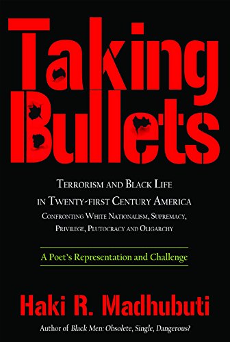 Taking Bullets Terrorism and Black Life in Twenty-first Century America Confron [Paperback]