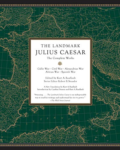 The Landmark Julius Caesar The Complete Works Gallic War, Civil War, Alexandri [Paperback]