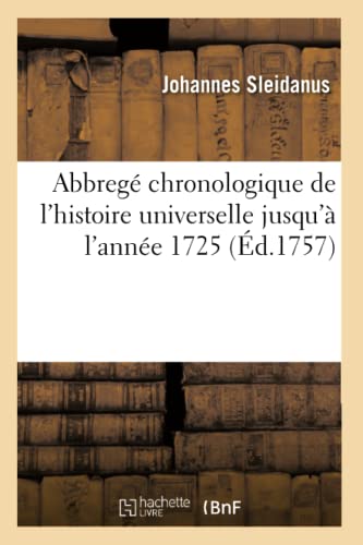 Abbrege Chronologique De L'Histoire Universelle Depuis Les Premiers Empires Du M