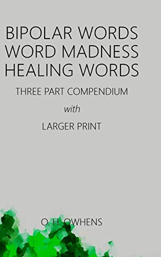 Bipolar Words Word Madness Healing Words  Three Part Compendium with Larger Pri [Hardcover]