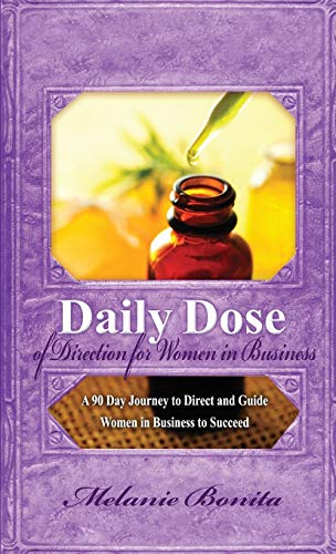 Daily Dose Of Direction For Women In Business A 90 Day Journey To Direct And Gu [Paperback]