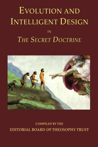 Evolution and Intelligent Design in the Secret Doctrine  The Synthesis of Scien [Paperback]